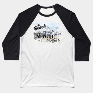 The Beach is my Magic Place Magical Unicorns and the surf Baseball T-Shirt